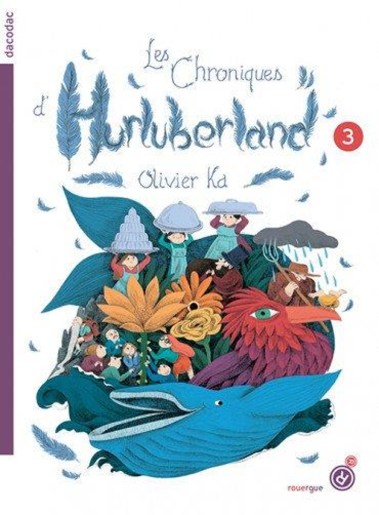 LES CHRONIQUES D-HURLUBERLAND 3 - KA OLIVIER - ROUERGUE