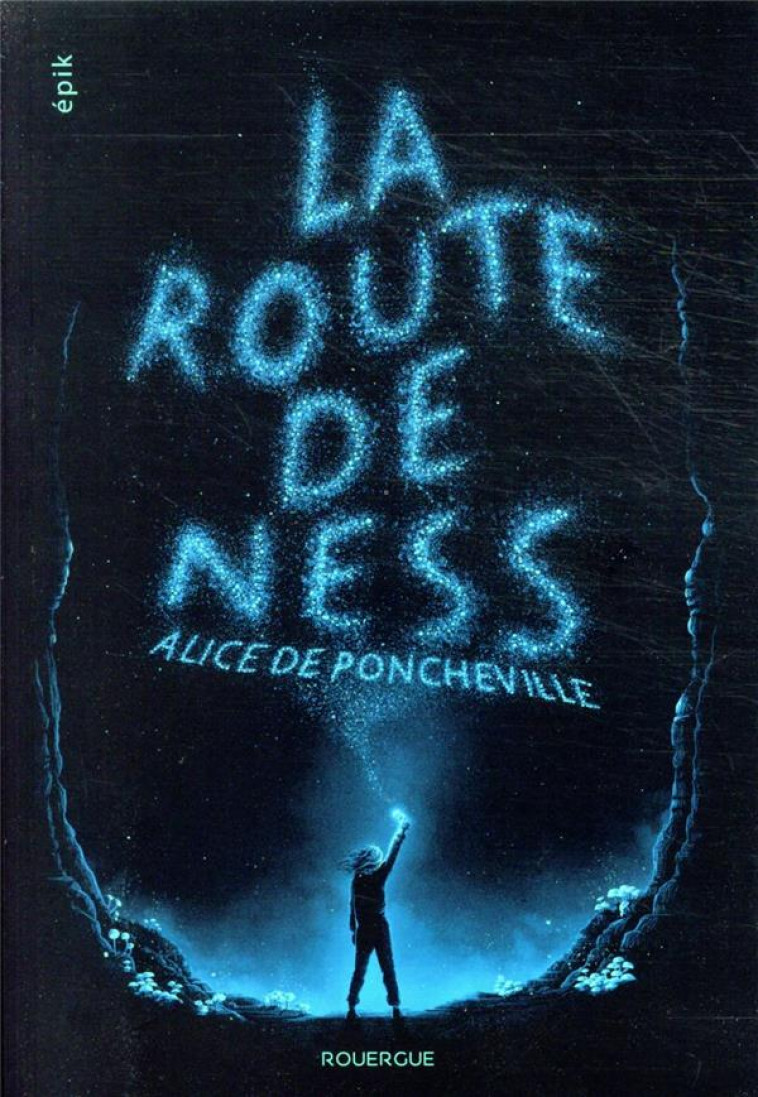 LA ROUTE DE NESS - DE PONCHEVILLE ALICE - ROUERGUE