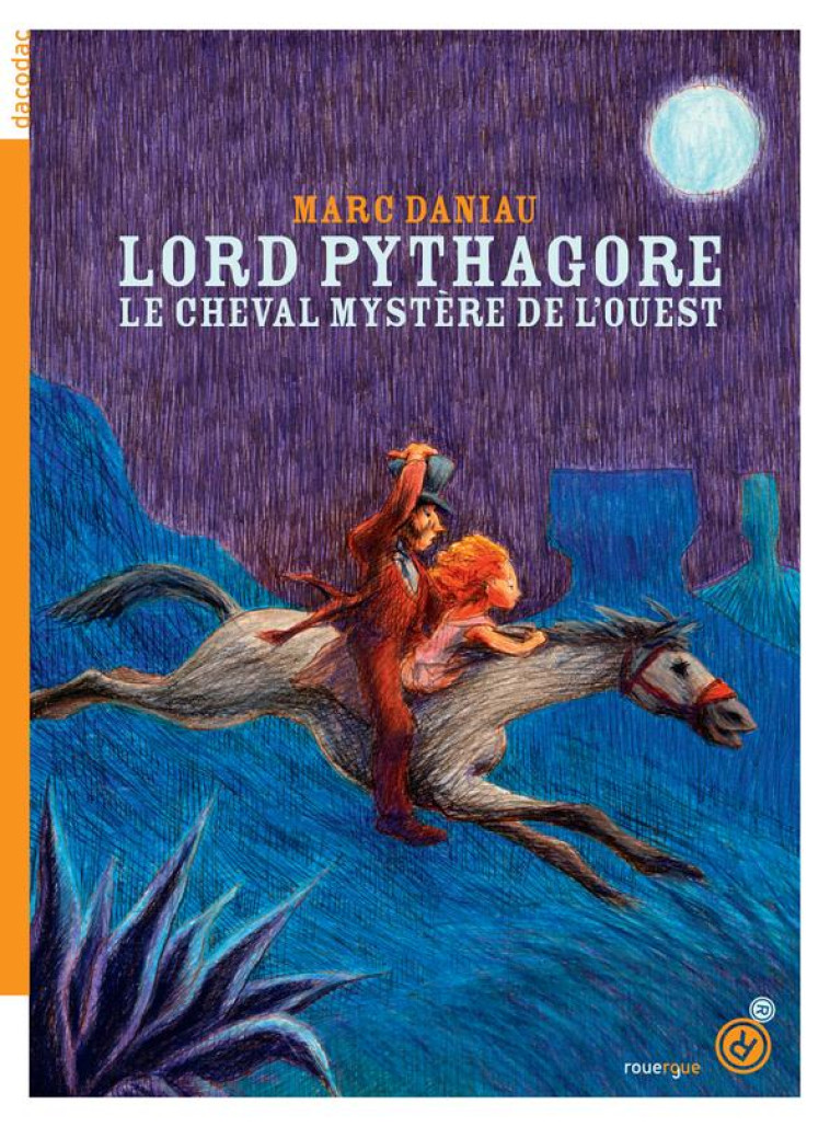 LORD PYTHAGORE - LE CHEVAL MYSTERE DE L-OUEST - DANIAU MARC - ROUERGUE