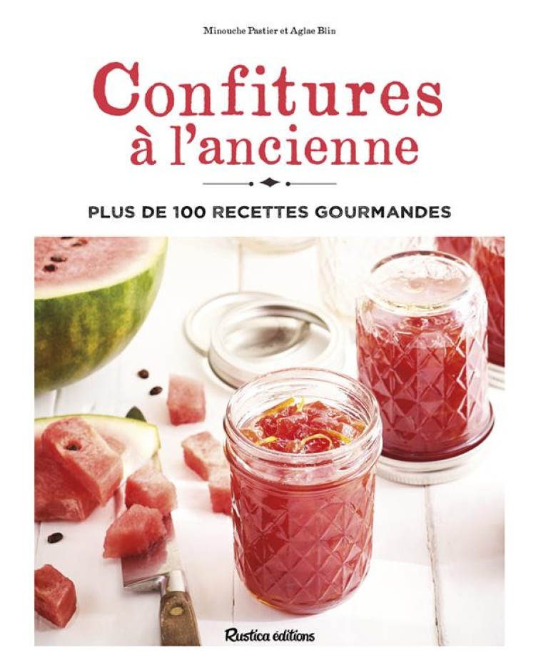 CONFITURES A L-ANCIENNE (NE) - PASTIER/BLIN - RUSTICA