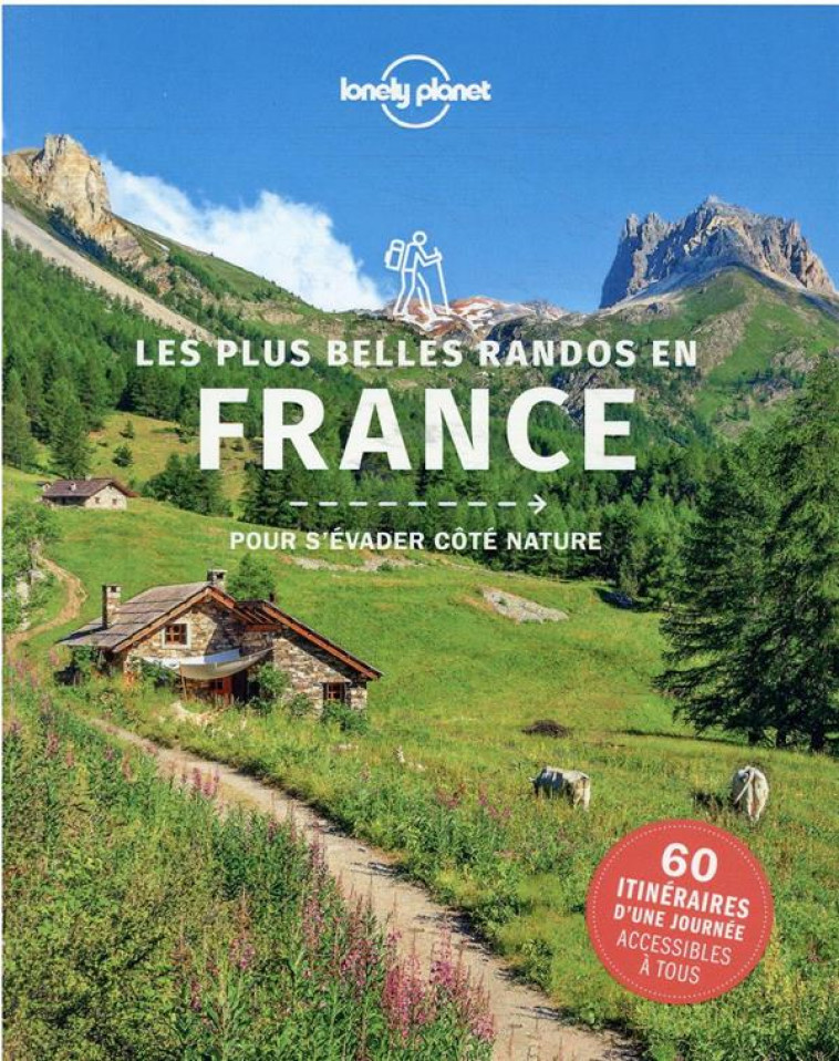 LES PLUS BELLES RANDONNEES EN FRANCE 1ED - LONELY PLANET - LONELY PLANET