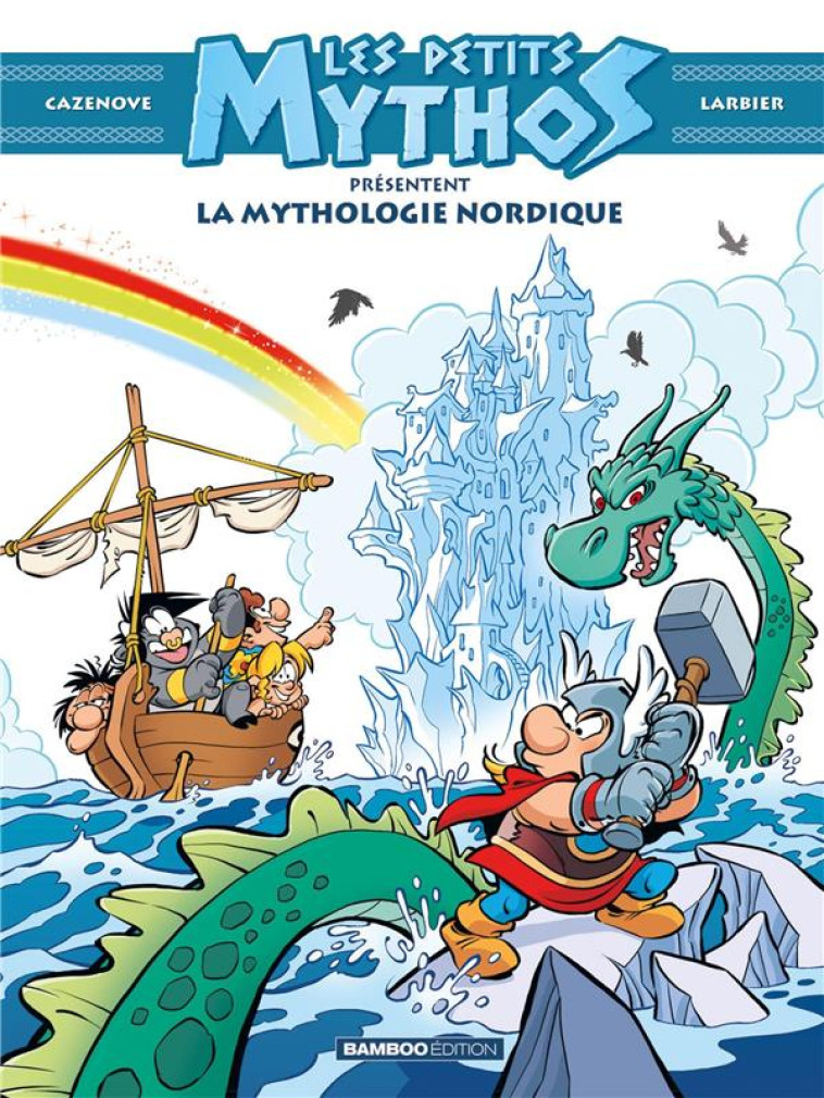 LES PETITS MYTHOS PRESENTENT : LA MYTHOLOGIE NORDIQUE - LARBIER/CAZENOVE - BAMBOO