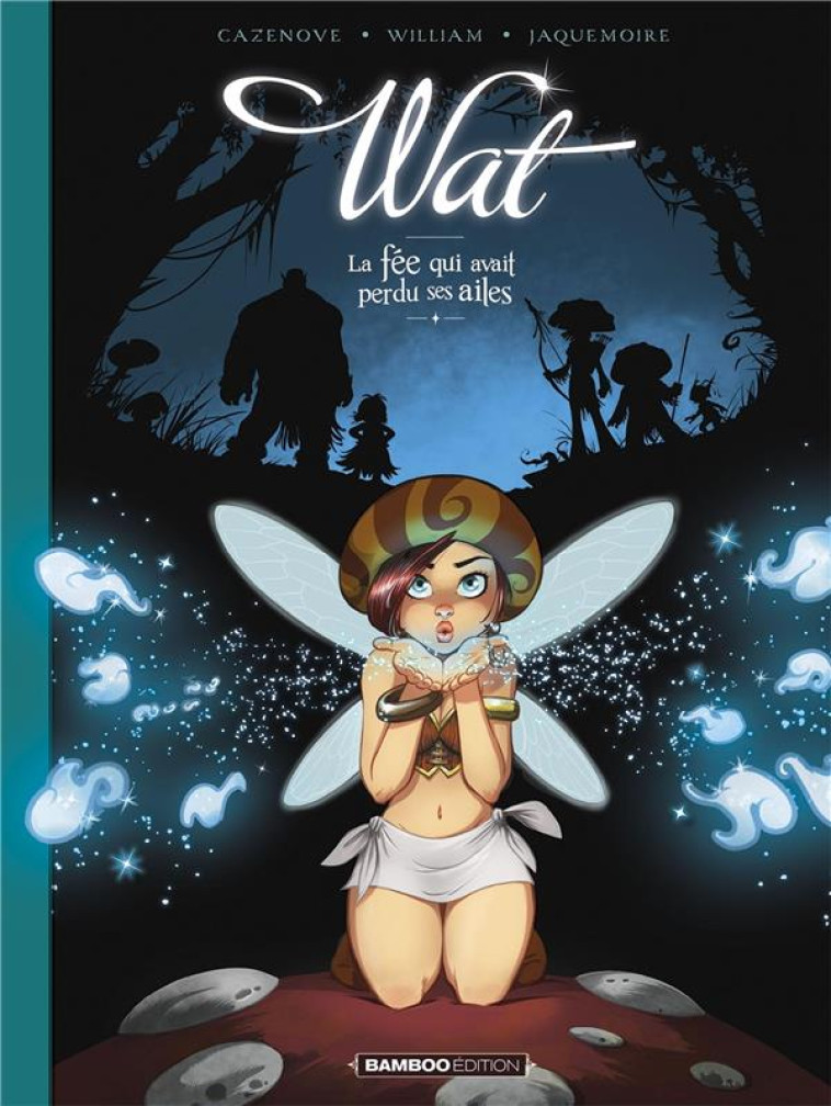 WAT AILE-S - TOME 01 - TEMPETE DE FABLES - CAZENOVE/WILLIAM - BAMBOO