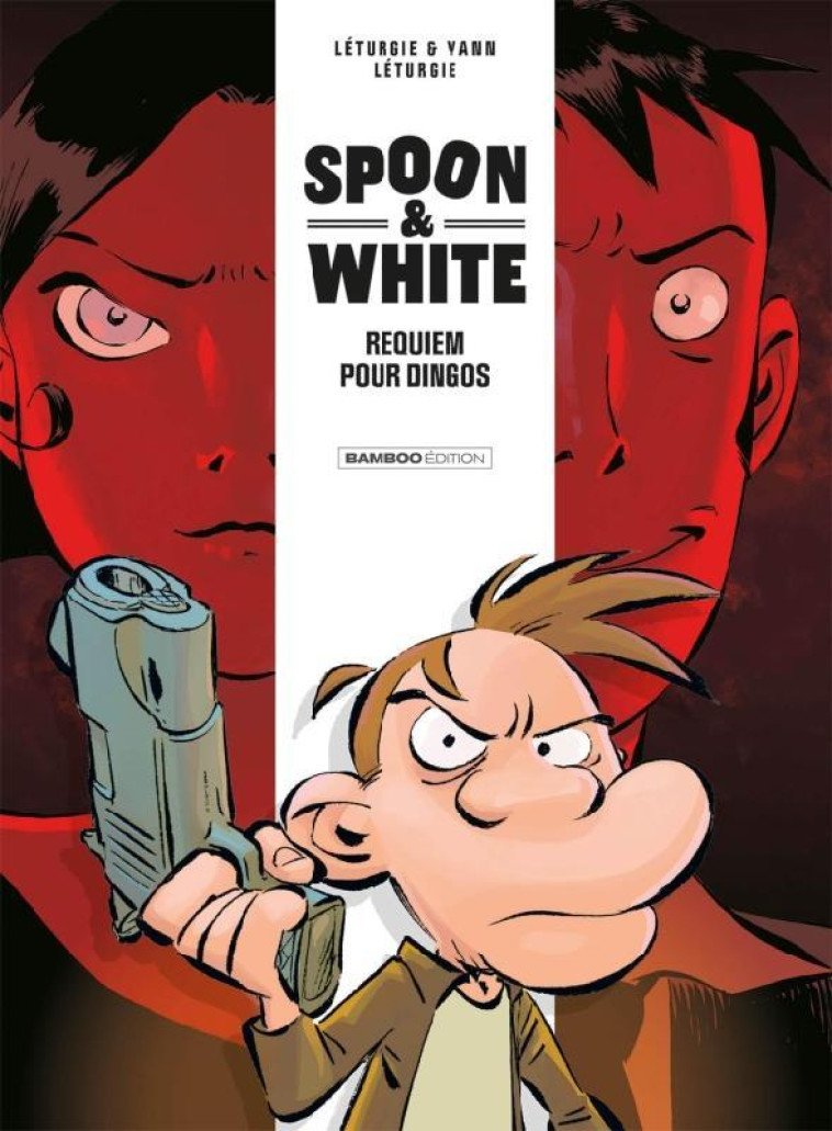 SPOON AND WHITE - TOME 01 - REQUIEM POUR DINGOS - LETURGIE/YANN - BAMBOO