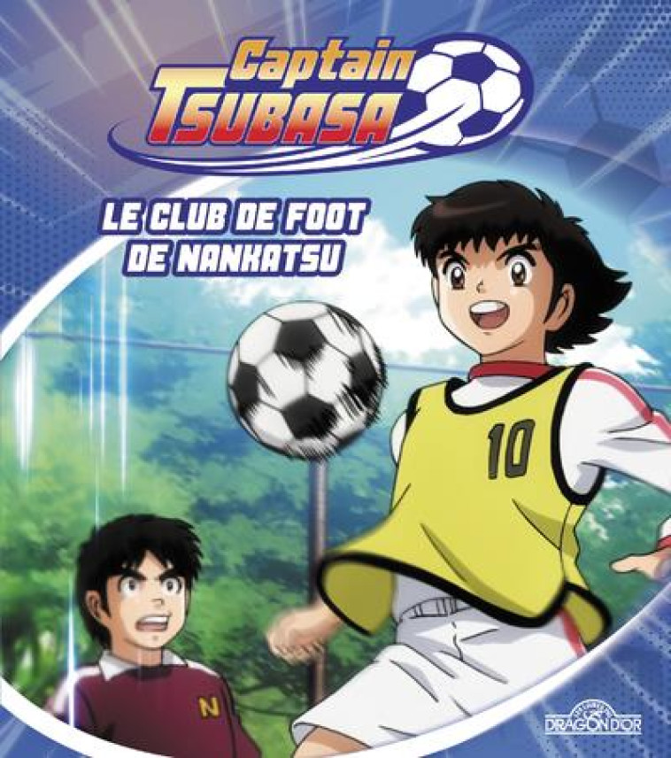 CAPTAIN TSUBASA - LE CLUB DE FOOT DE NANKATSU - VOLUME 02 - VIZ MEDIA - DRAGON D'OR