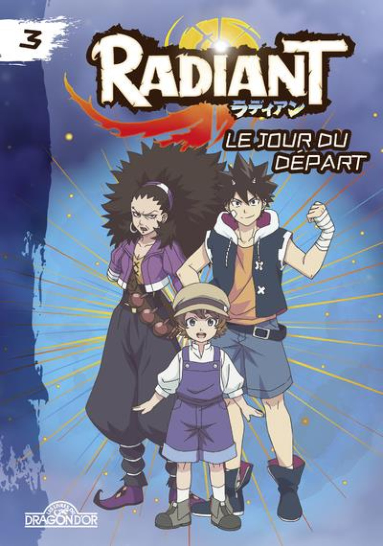 RADIANT - T3 - LE JOUR DU DEPART - NHK - DRAGON D'OR