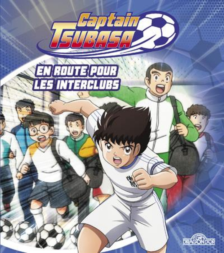 CAPTAIN TSUBASA - EN ROUTE POUR L-INTER-CLUB ! - VIZ MEDIA - DRAGON D'OR