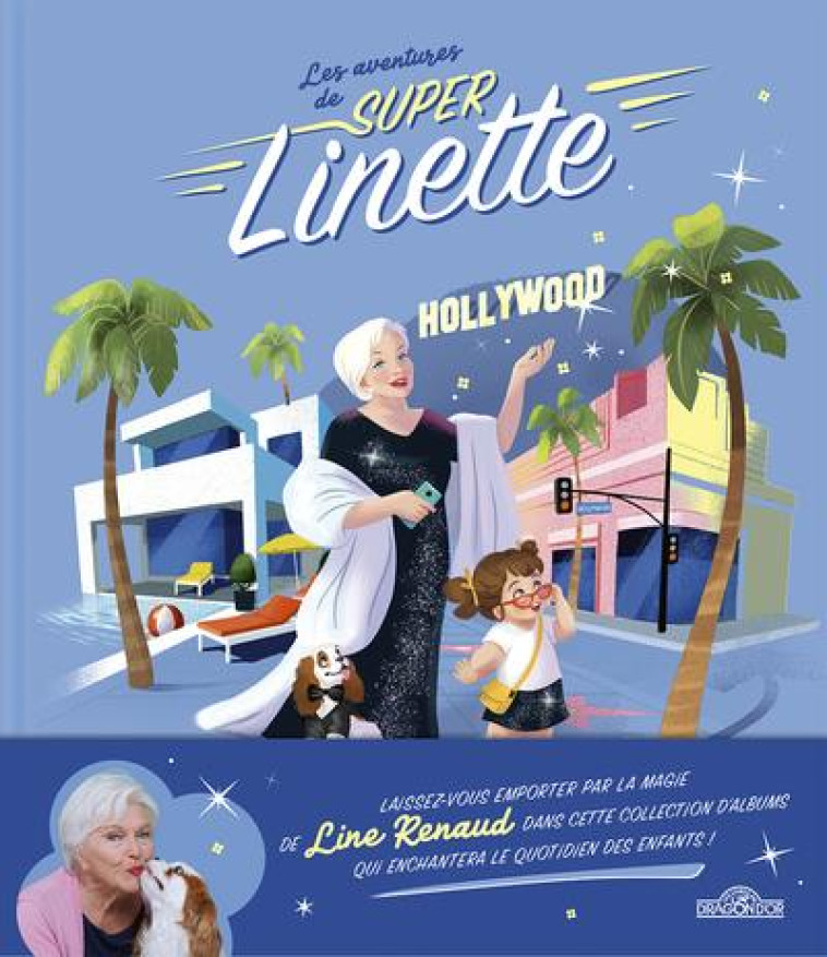 LES AVENTURES DE SUPER LINETTE - LINETTE FAIT SON CINEMA - RENAUD LINE - DRAGON D'OR