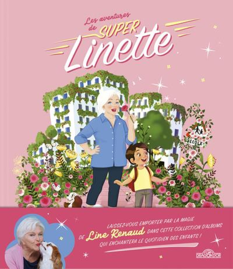 LES AVENTURES DE SUPER LINETTE - LINETTE AU PAYS DES ROSES - RENAUD LINE - DRAGON D'OR