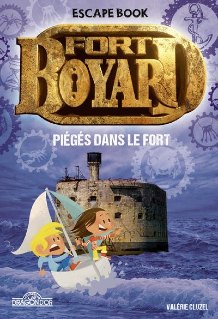 FORT BOYARD - ESCAPE BOOK 3 - FRANCE TV/CLUZEL - DRAGON D'OR