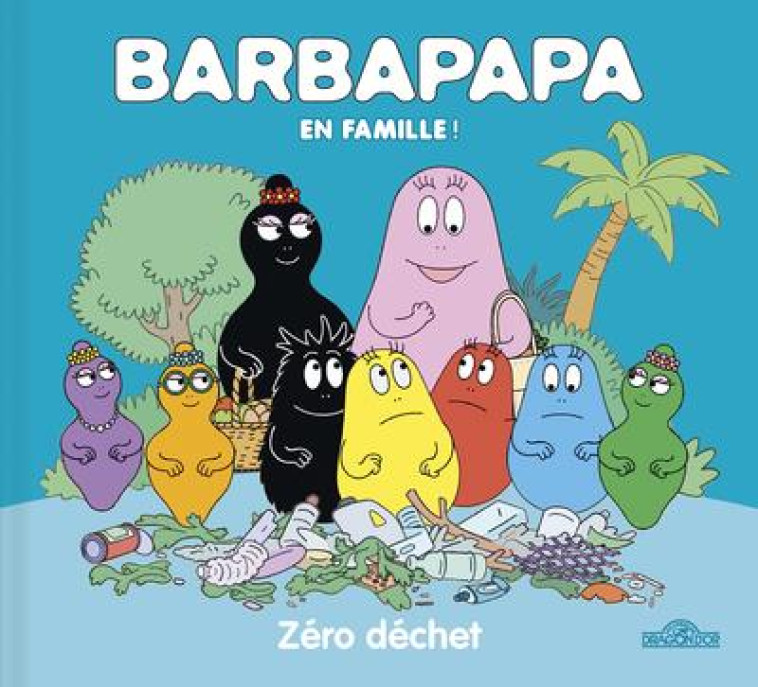 BARBAPAPA EN FAMILLE # ZERO DECHET ! - TAYLOR - DRAGON D'OR