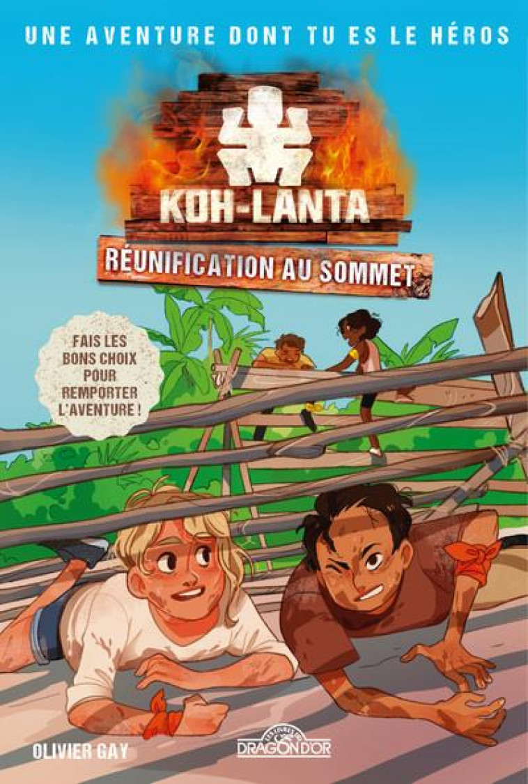 KOH-LANTA - AVENTURE DONT TU ES LE HEROS - REUNIFICATION AU SOMMET ! - TF1 PRODUCTION/GAY - DRAGON D'OR