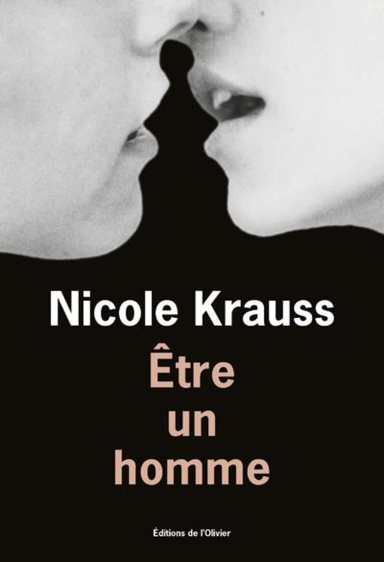 ETRE UN HOMME - KRAUSS NICOLE - OLIVIER