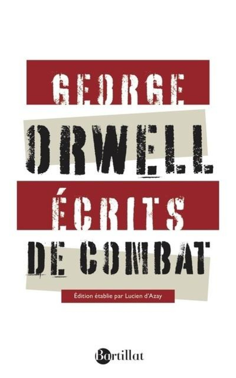 ECRITS DE COMBAT - ORWELL GEORGE - BARTILLAT