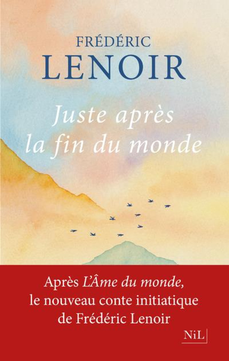 JUSTE APRES LA FIN DU MONDE - LENOIR FREDERIC - NIL