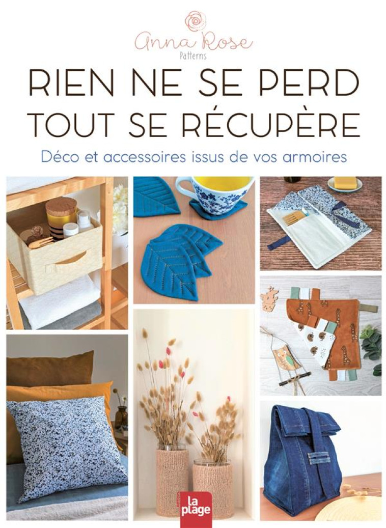 RIEN NE SE PERD, TOUT SE RECUPERE - DECO UPCYCLEE A PARTIR DE SA GARDE-ROBE - PATTERNS ANNA ROSE - PLAGE