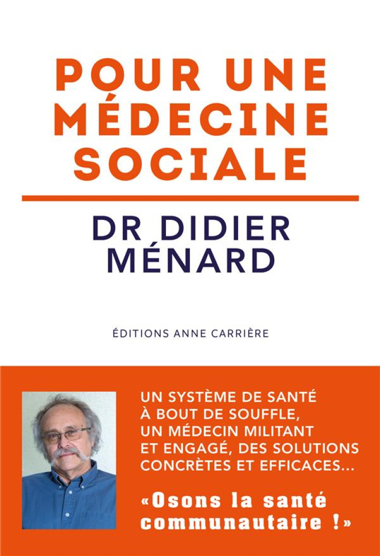 POUR UNE MEDECINE SOCIALE - MENARD DIDIER - ANNE CARRIERE