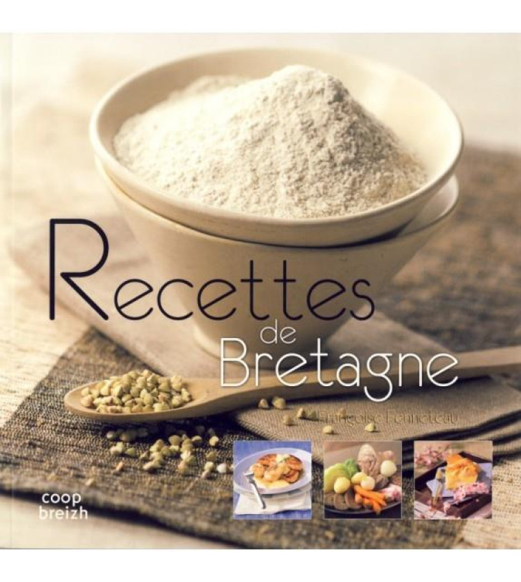 RECETTES DE BRETAGNE - FENNETEAU FRANCOISE - COOP BREIZH