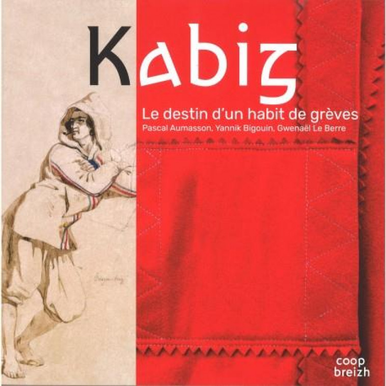 KABIG - LE DESTIN D'UN HABIT DE GREVE - BIGOUIN/LE BERRE - COOP BREIZH