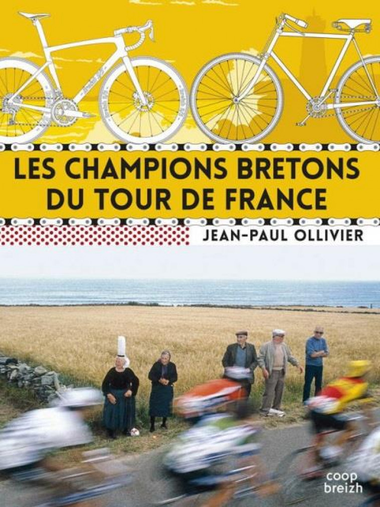 LES CHAMPIONS BRETONS DU TOUR DE FRANCE - OLLIVIER JEAN-PAUL - COOP BREIZH