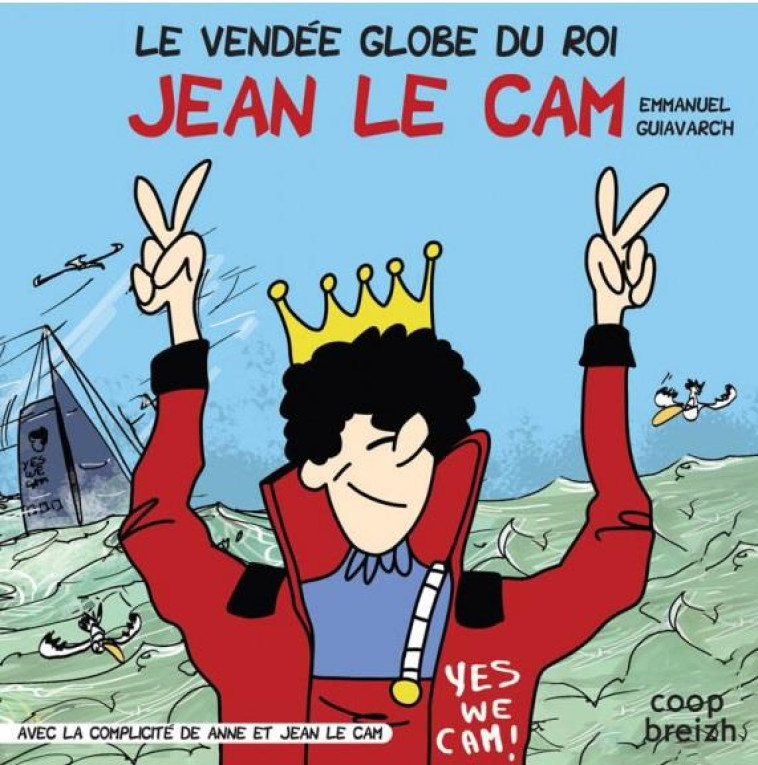 LE VENDEE GLOBE DU ROI JEAN LE CAM - GUIAVARCH/LE CAM - COOP BREIZH