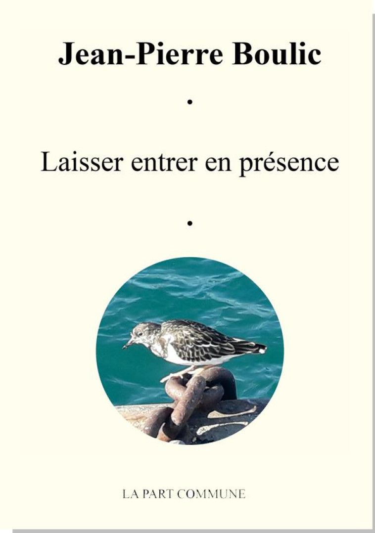 LAISSER ENTRER EN PRESENCE - BOULIC JEAN-PIERRE - PART COMMUNE