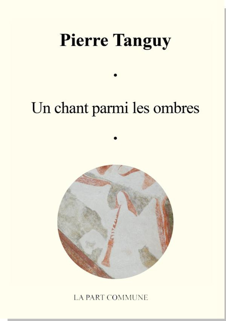 UN CHANT PARMI LES OMBRES - TANGUY PIERRE - PART COMMUNE