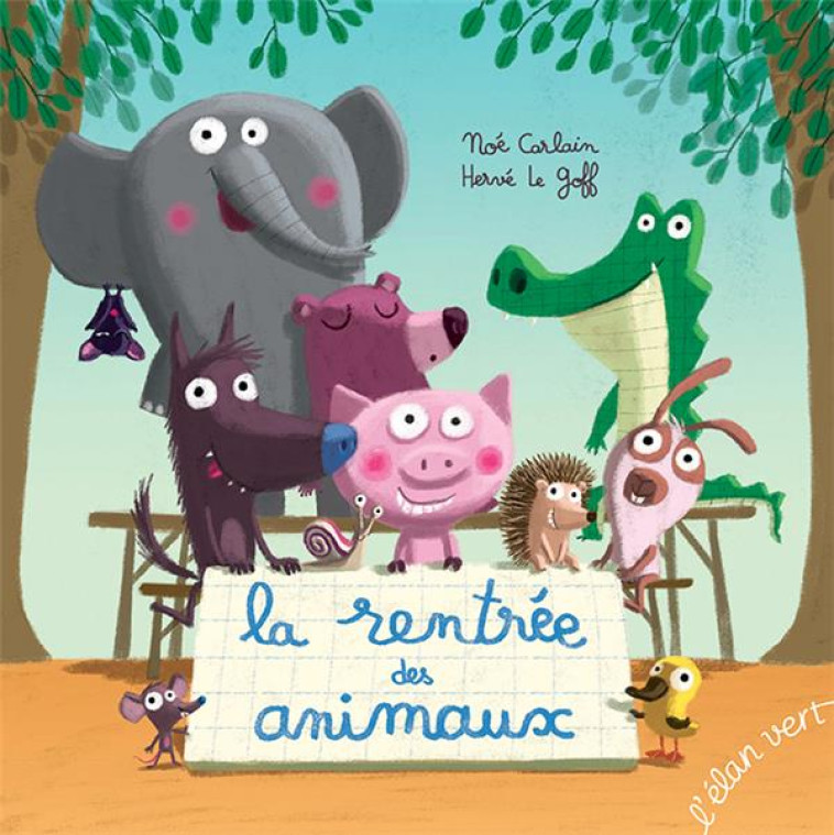 LA RENTREE DES ANIMAUX - CARLAIN/GOFF - HURTUBISE HMH