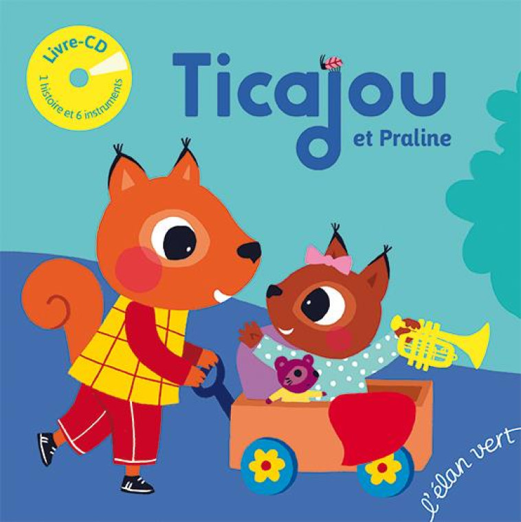 TICAJOU ET PRALINE - LIVRE-CD - BRUN/SAQUET/ROHRBACH - HURTUBISE HMH