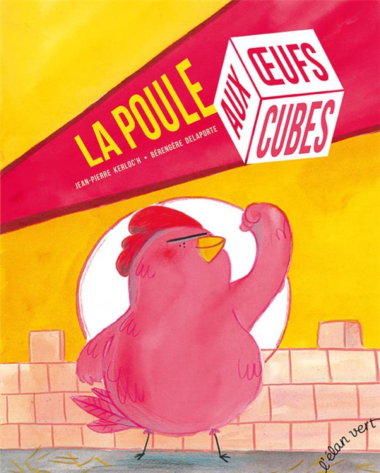 LA POULE AUX OEUFS CUBES - KERLOC-H/DELAPORTE - HURTUBISE HMH