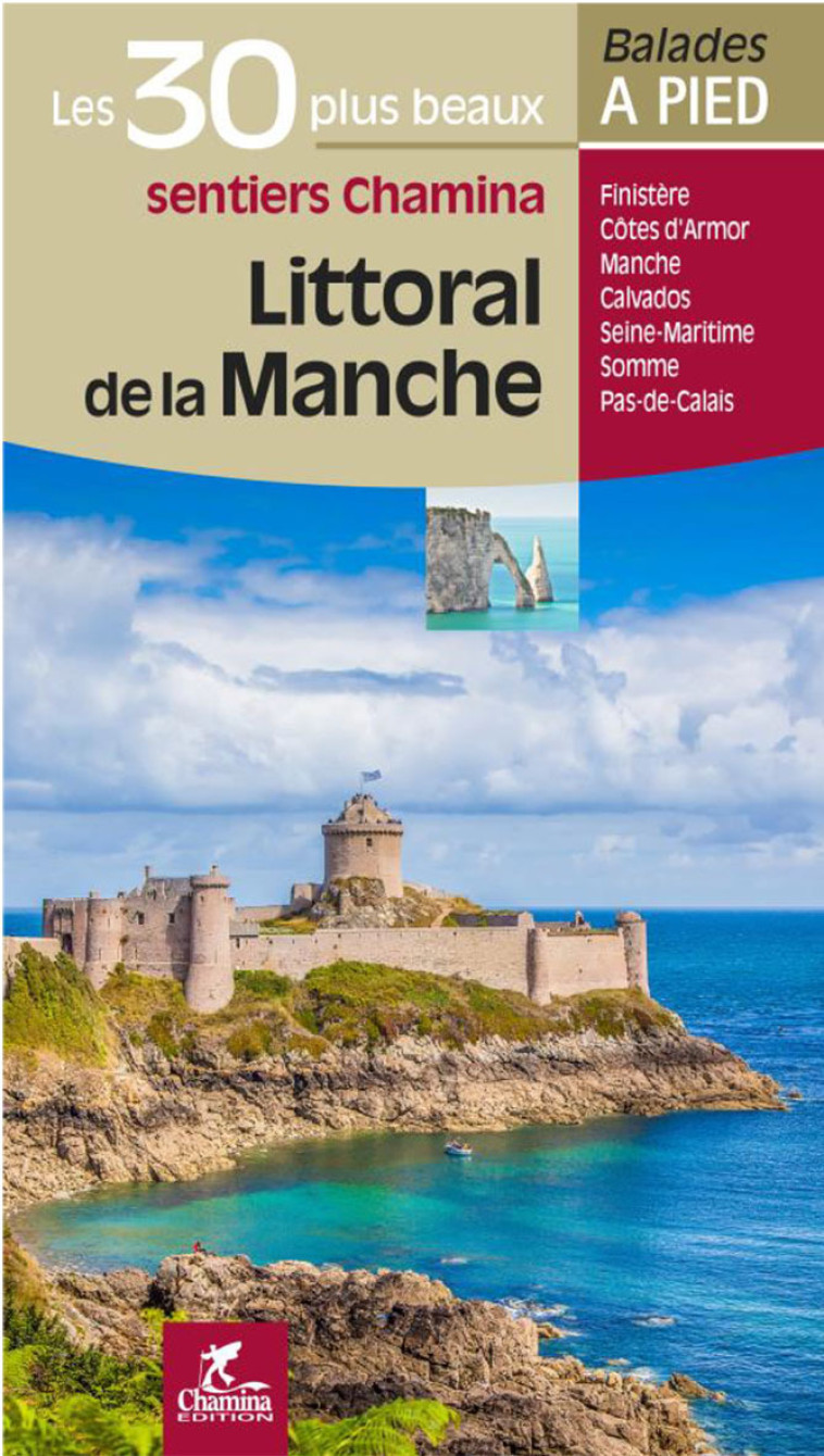 LITTORAL DE LA MANCHE LES 30 PLUS BEAUX SENTIERS - COLLECTIF - CHAMINA