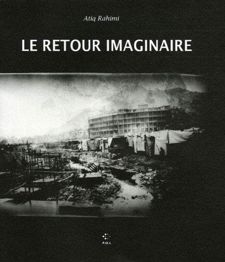 RETOUR IMAGINAIRE - RAHIMI ATIQ - POL