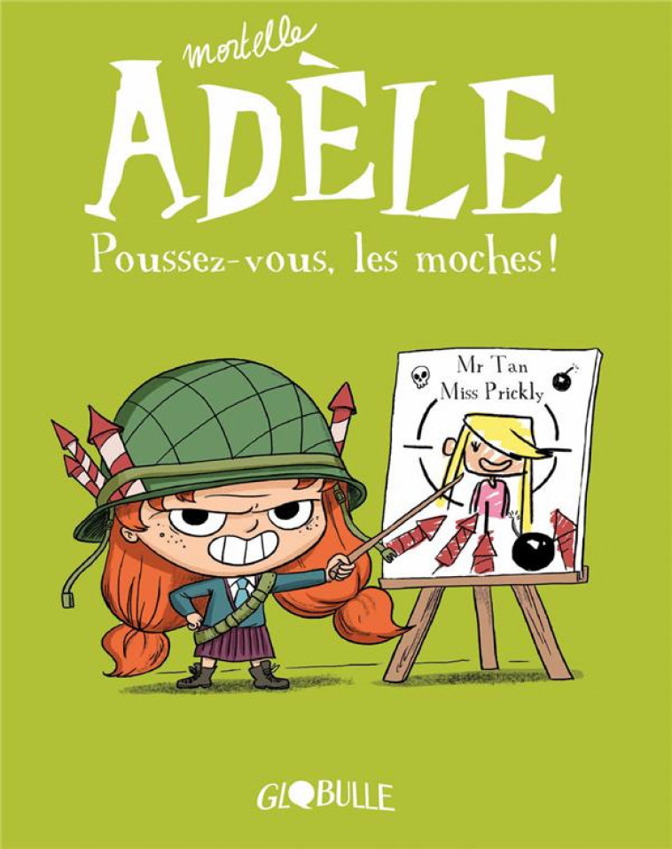 MORTELLE ADELE, POUSSEZ-VOUS LES MOCHES! T05 - M. TAN/MISS PRICKLY - Tourbillon