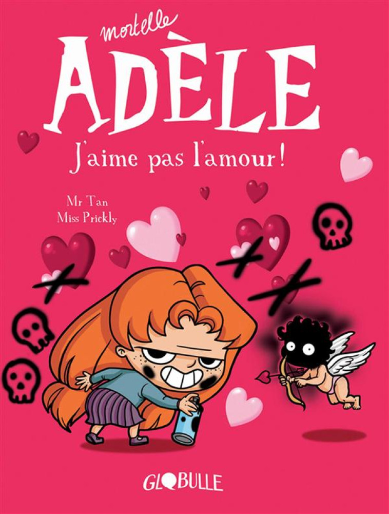 MORTELLE ADELE. T04  J-AIME PAS L-AMOUR - M. TAN/MISS PRICKLY - Tourbillon