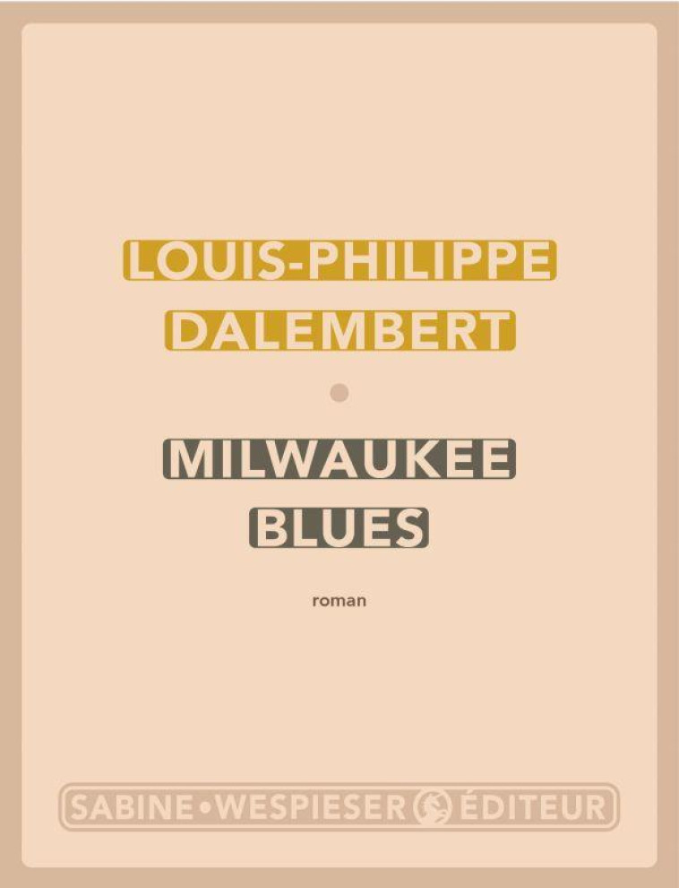 MILWAUKEE BLUES - DALEMBERT L-P. - SABINE WESPIESE