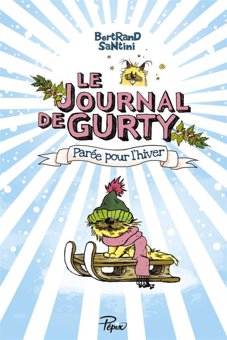 LE JOURNAL DE GURTY (PAREE POUR L-HIVER) - SANTINI BERTRAND - Ed. Sarbacane