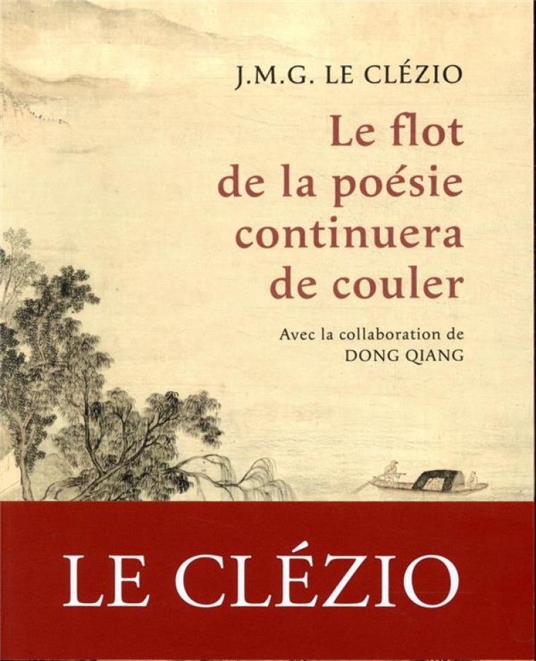 LE FLOT DE LA POESIE CONTINUERA DE COULER - LE CLEZIO J-M. - REY