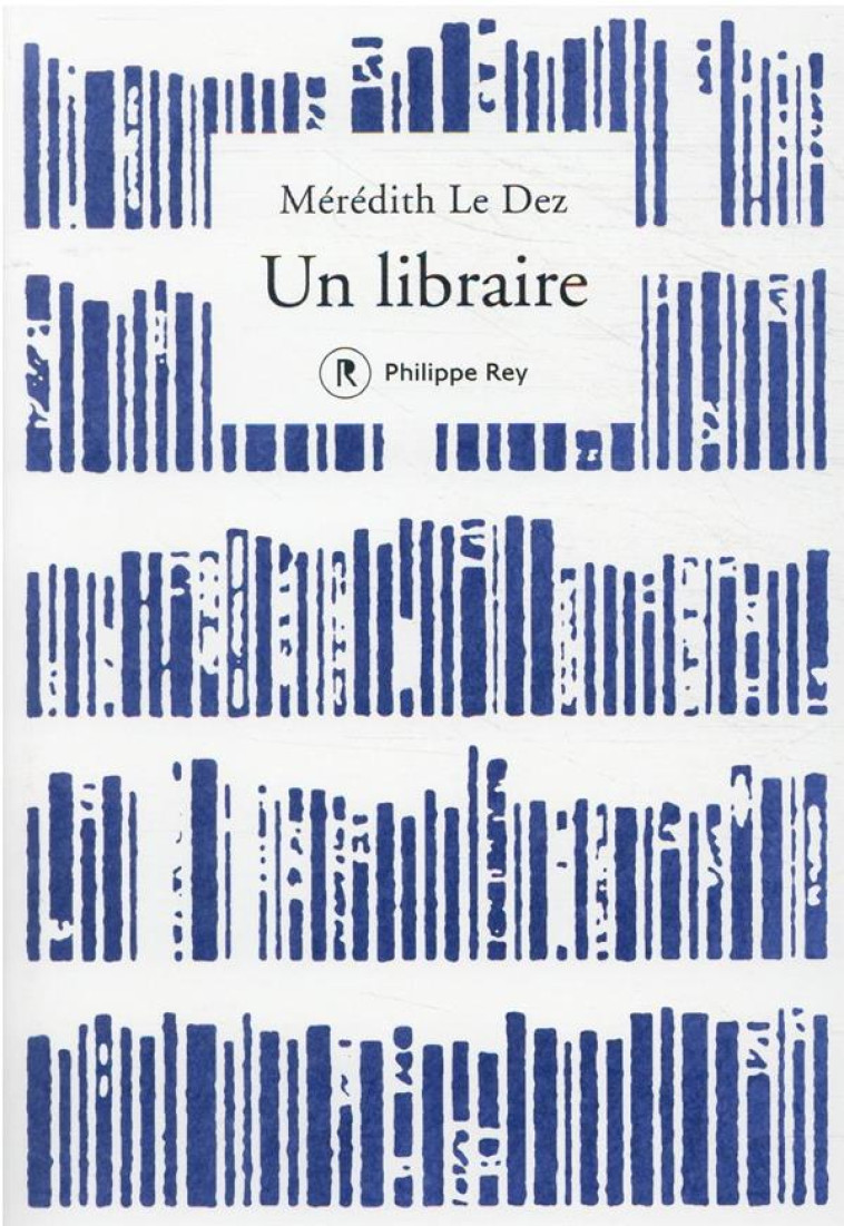 UN LIBRAIRE - LE DEZ MEREDITH - REY