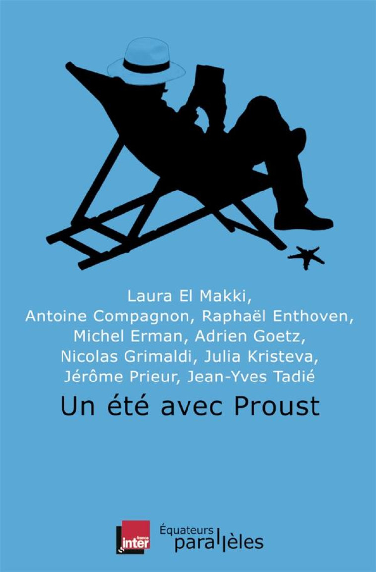 UN ETE AVEC PROUST - EL MAKKI/ LAURA / CO - Ed. des Equateurs