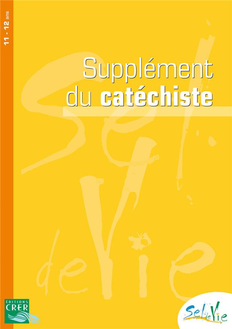 SUPPLEMENT CATECHISTE T01+T02 11/13 ANS - SERVICE DE LA CATECH - CRER