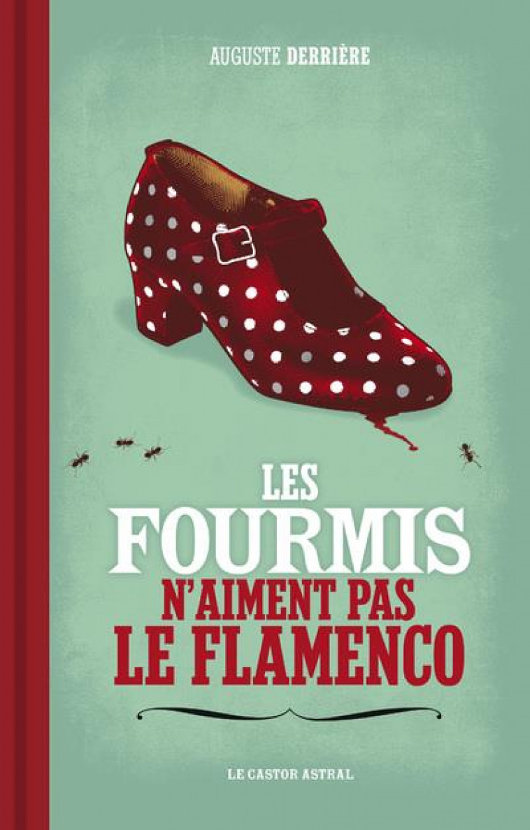 FOURMIS N-AIMENT PAS LE FLAMENCO (LES) - DERRIERE/MUDDAH - CASTOR ASTRAL