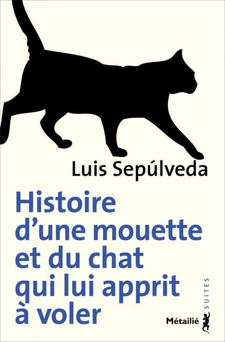 HISTOIRE DE LA MOUETTE ET DU CHAT QUI LUI APPRIT A VOLER - SEPULVEDA LUIS - Métailié