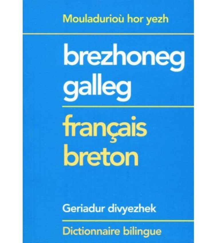 Geriadur brezhoneg - galleg / français - breton - An Hir Reun - MOULADURIOU HY