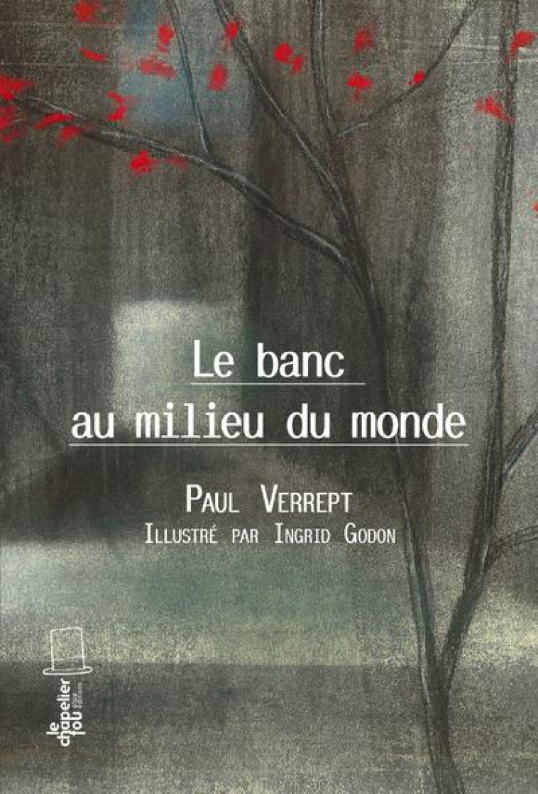 LE BANC AU MILIEU DU MONDE - VERREPT/GODON - ALICE