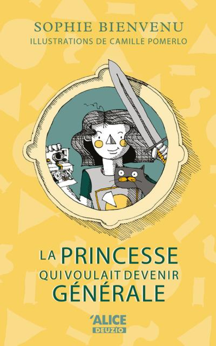 LA PRINCESSE QUI VOULAIT DEVENIR GENERALE - BIENVENU/POMERLO - ALICE