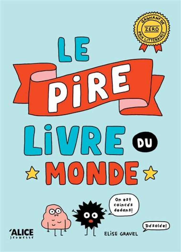 LE PIRE LIVRE DU MONDE - GRAVEL ELISE - ALICE