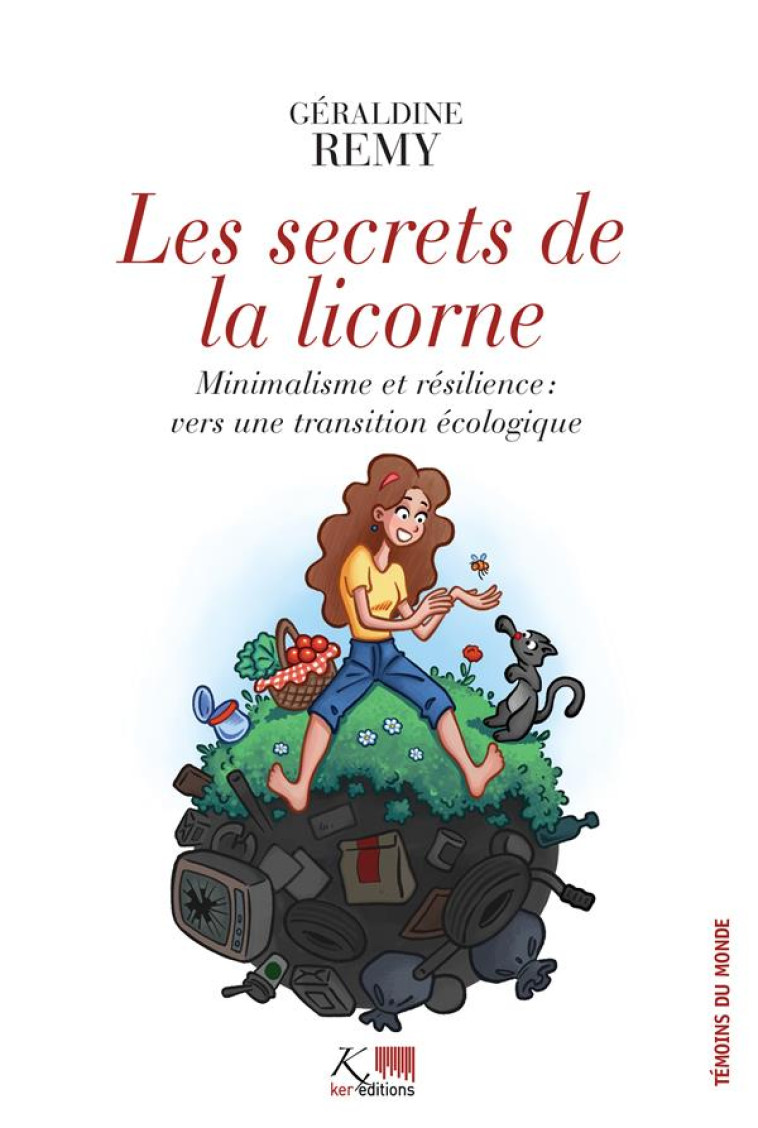 LES SECRETS DE LA LICORNE - MINIMALISME ET RESILIENCE : VERS UNE TRANSITION ECOLOGIQUE - REMY GERALDINE - KER EDITIONS