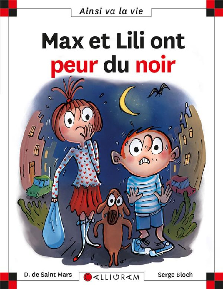 MAX ET LILI ONT PEUR DU NOIR - DE SAINT MARS D. - CALLIGRAM