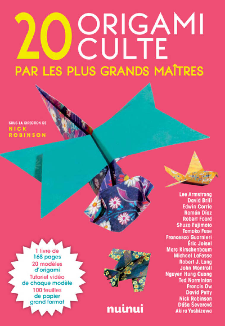 20 ORIGAMIS CULTES PAR LES PLUS GRANDS MAITRES - Nick Robinson, Chéli Rioboo - NUINUI