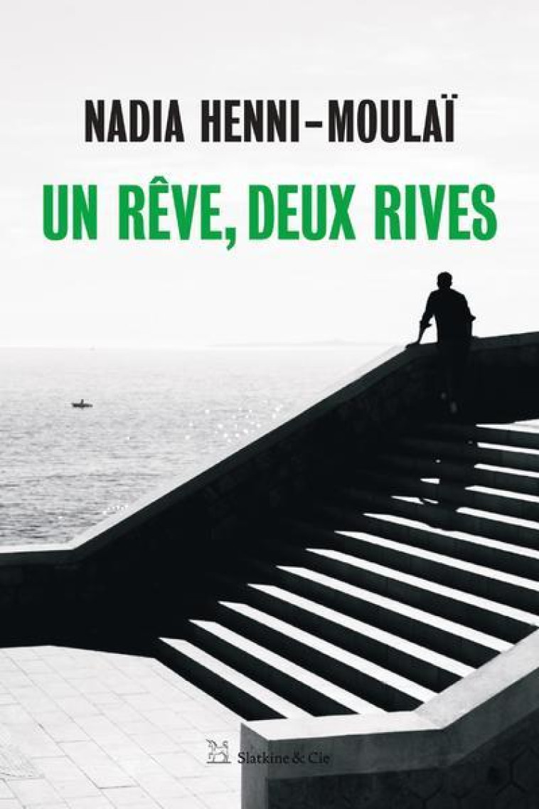 UN REVE DEUX RIVES - MOULAI NADIA - SLATKINE